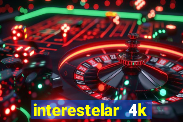 interestelar 4k dublado download